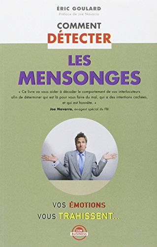 Comment détecter les mensonges : vos émotions vous trahissent...