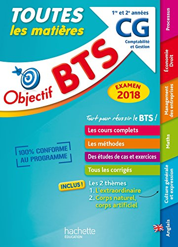 Objectif BTS CG, comptabilité et gestion, 1re et 2e années : toutes les matières : examen 2018