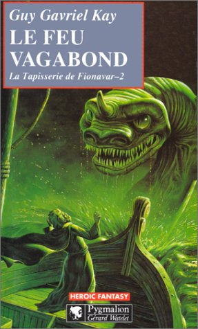 le feu vagabond, la tapisserie de fionavar, tome 2