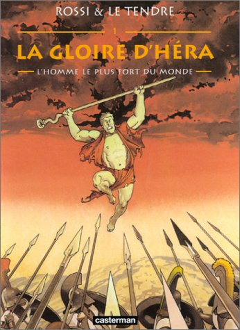 La gloire d'Héra. Vol. 1. L'homme le plus fort du monde