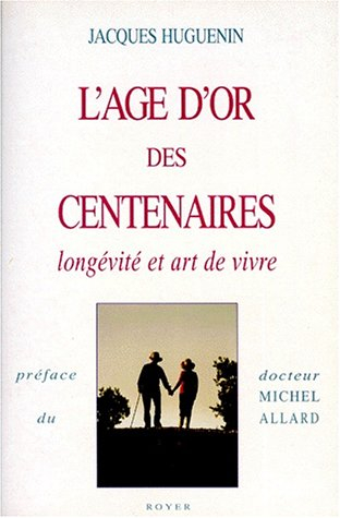 L'âge d'or des centenaires : longévité et art de vivre