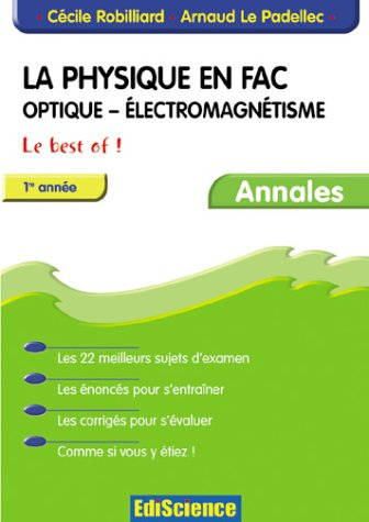 La physique en fac : optique, électromagnétisme, 1re année : le best of !