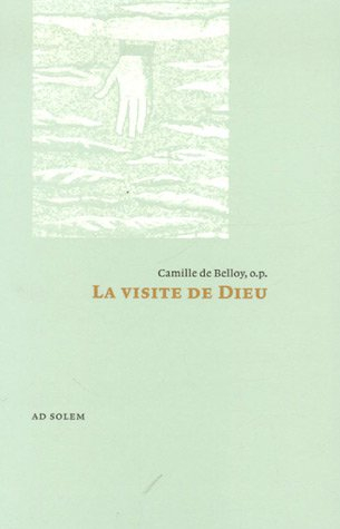 La visite de Dieu : essai sur les missions des personnes divines selon saint Thomas d'Aquin
