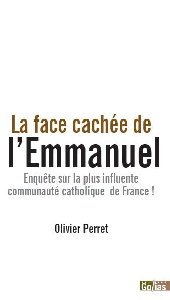 La face cachée de l'Emmanuel : enquête sur la plus influente communauté catholique de France !