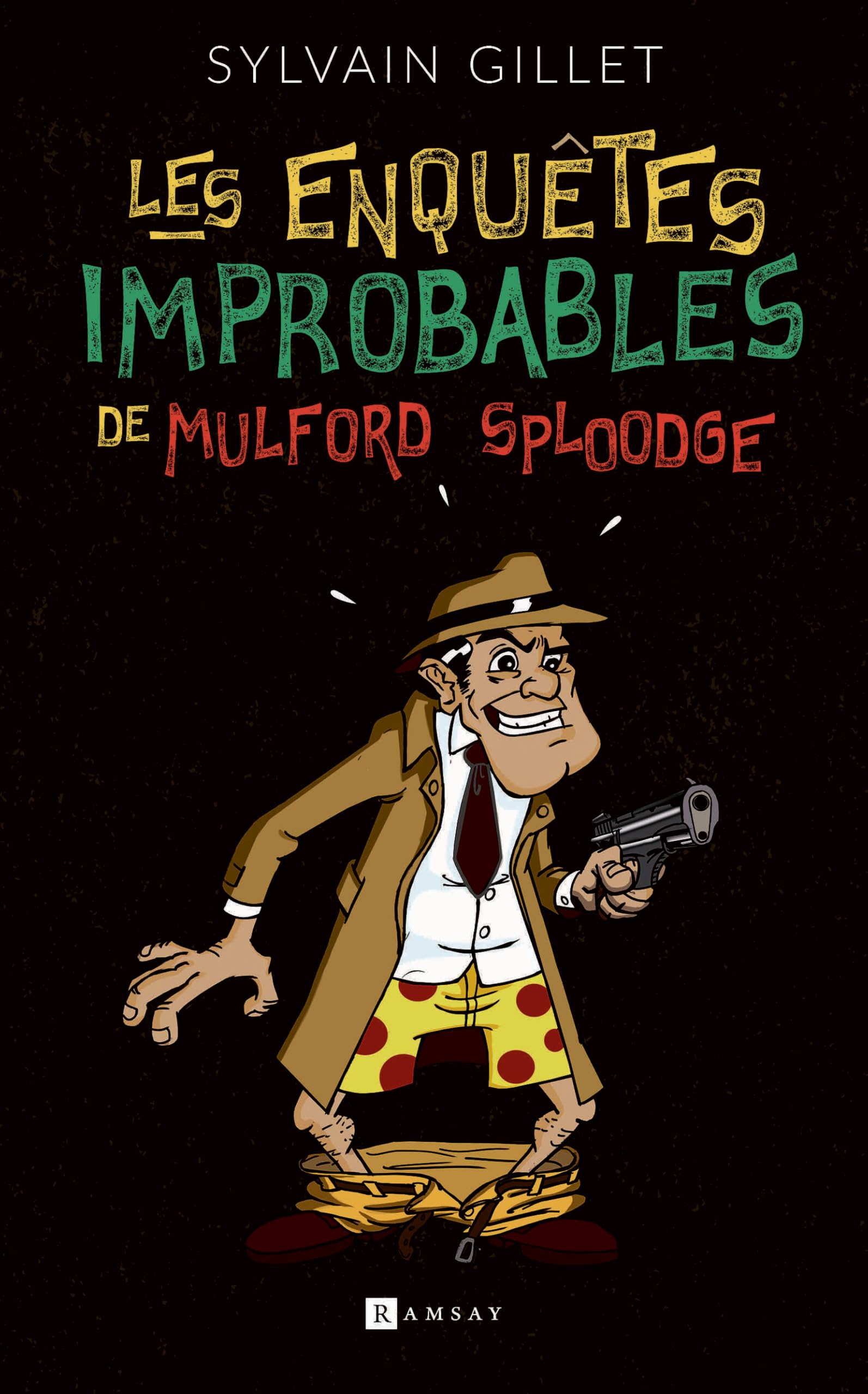 Les enquêtes improbables de Mulford Sploodge ou Les aventures d'un détective privé (d'intelligence) 