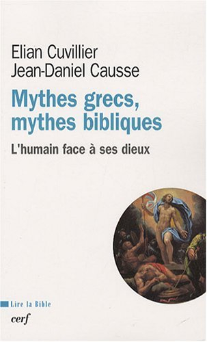 Mythes grecs, mythes bibliques : l'humain face à ses dieux