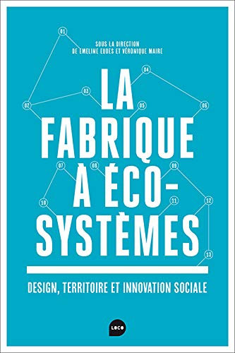 La fabrique à écosystèmes : design, territoire et innovation sociale