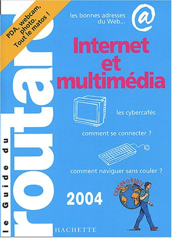 Internet : les bonnes adresses du Web, les cybercafés, comment se connecter ?, comment naviguer sans
