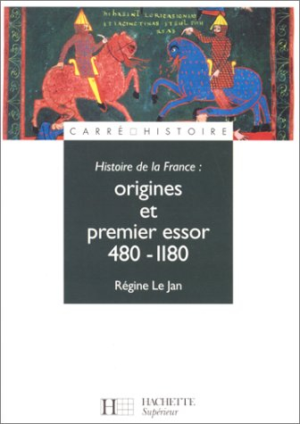 Histoire de la France. Origines et premier essor, 480-1180