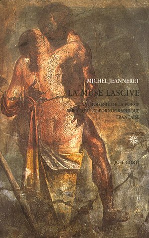 La muse lascive : anthologie de la poésie érotique et pornographique française (1560-1660)