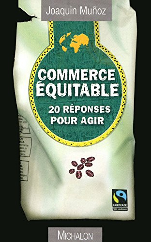 Commerce équitable : vingt réponses pour agir