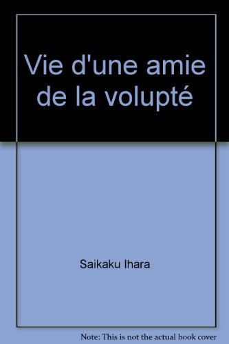 vie d'une amie de la volupté