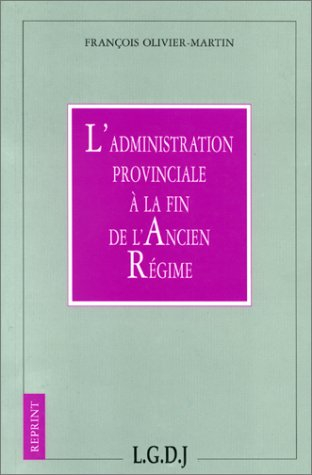 L'administration provinciale à la fin de l'Ancien Régime