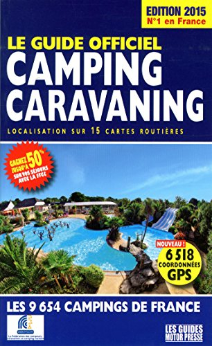 Le guide officiel camping-caravaning : localisation sur 15 cartes routières : les 9.654 campings de 