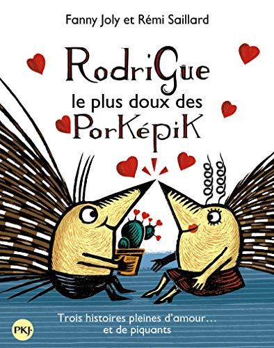 Rodrigue, le plus doux des Porképik : trois histoires pleines d'amour... et de piquants