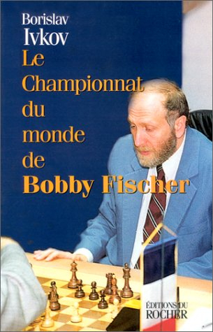 Le championnat du monde de Bobby Fischer