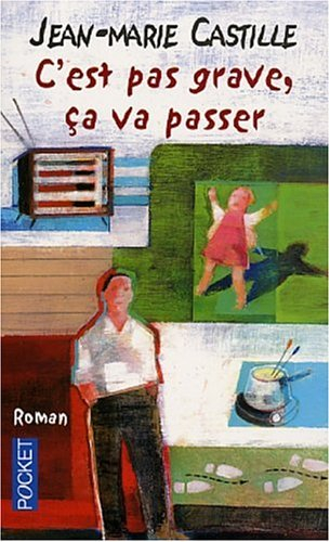 C'est pas grave, ça va passer