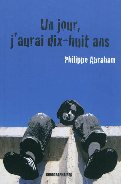 Un jour, j'aurai dix-huit ans : autofiction