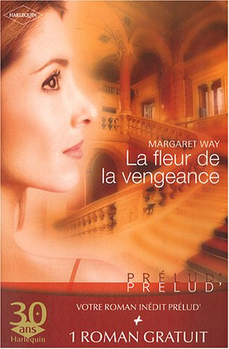 La fleur de la vengeance. Un coeur à l'épreuve