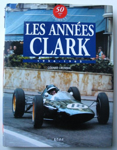 50 ans de formule 1. Vol. 2. Les années Clark : 1956-1965