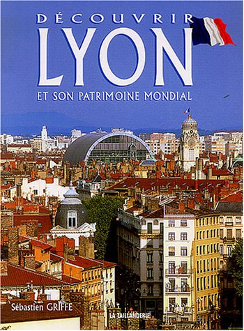 découvrir lyon et son patrimoine mondial