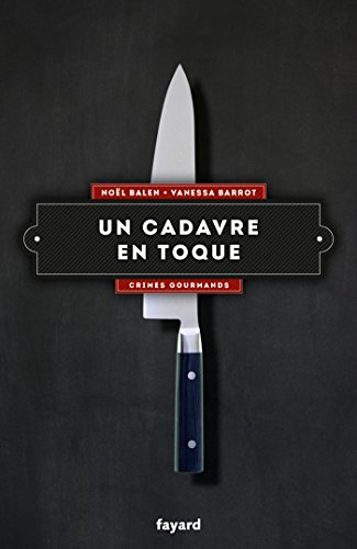 Crimes gourmands. Vol. 3. Un cadavre en toque