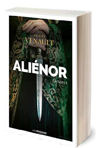 Aliénor. Vol. 1. La reine amoureuse