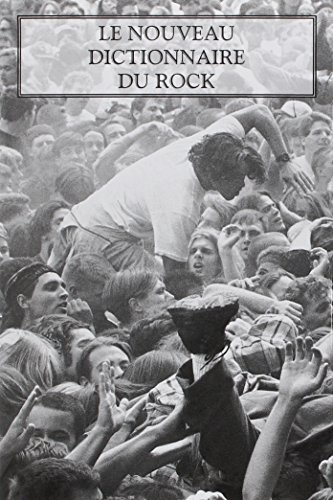 Le nouveau dictionnaire du rock : blues, country, électro, folk, hip-hop, metal, pop, reggae, rock'n