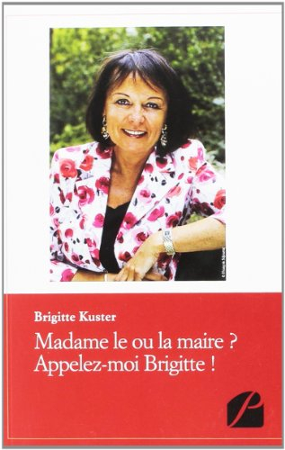 madame le ou la maire ? appelez-moi brigitte !