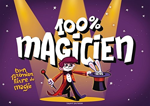 100 % magicien : ton premier livre de magie