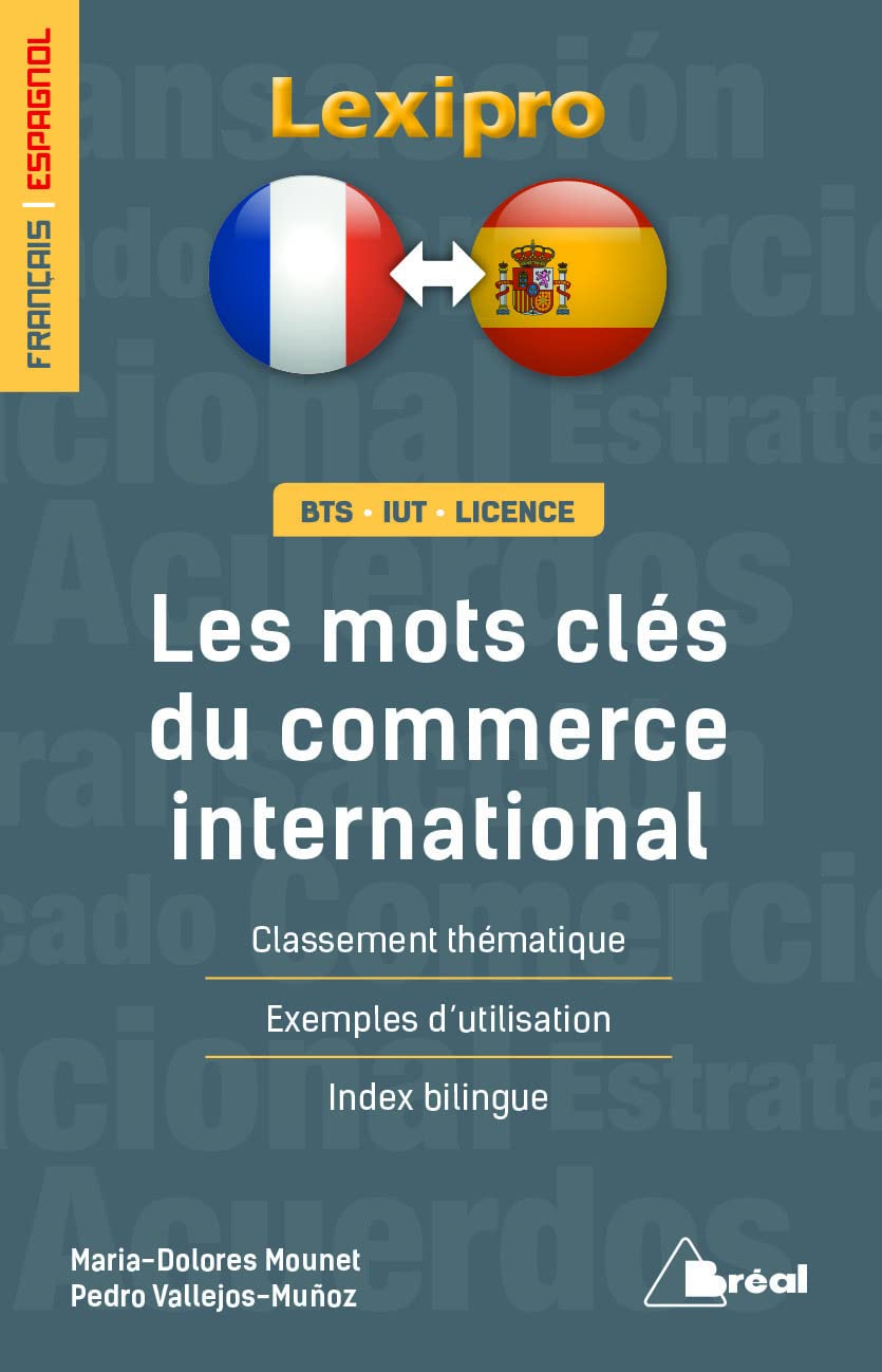Les mots-clés du commerce international, français-espagnol : classement thématique, exemples d'utili