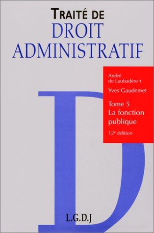 Traité de droit administratif. Vol. 5. La fonction publique