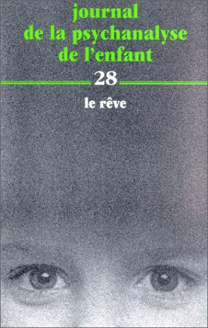 Journal de la psychanalyse de l'enfant, n° 28. Le rêve