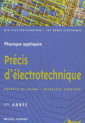 Précis d'électrotechnique : sections de technicien supérieur, instituts universitaires de technologi