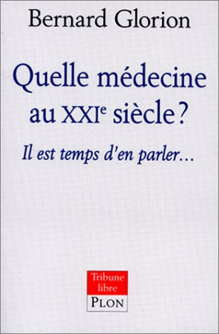 Quelle médecine au XXIe siècle ? : il est temps d'en parler...