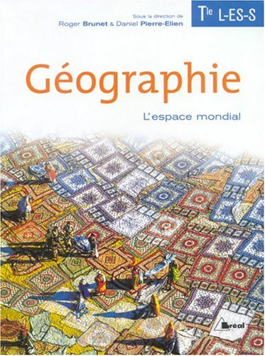 Géographie Tle L, ES, S : l'espace mondial