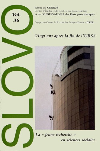 Slovo, n° 36. Vingt ans après la fin de l'URSS : la jeune recherche en sciences sociales