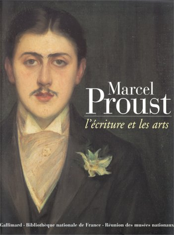 Marcel Proust, l'écriture et les arts : exposition, Paris, organisée par la Bibliothèque nationale d
