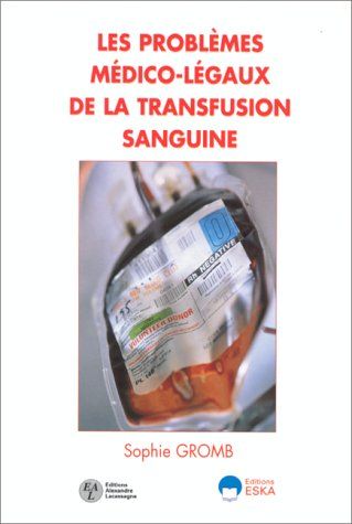 Les problèmes médico-légaux de la transfusion sanguine