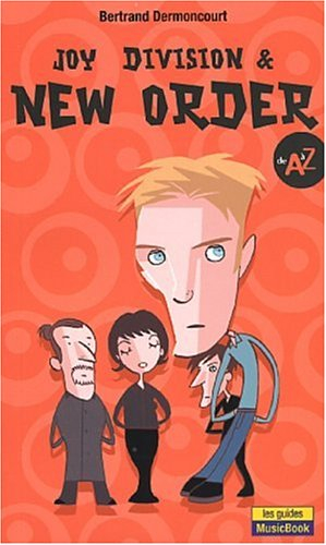 Joy division et New order de A à Z