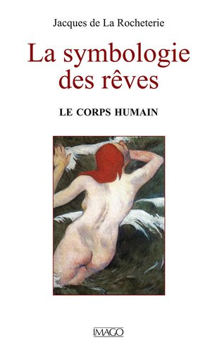 La symbologie des rêves. Vol. 1. Le corps humain