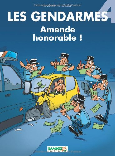 Les gendarmes. Vol. 4. Amende honorable !