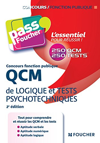 QCM de logique et tests psychotechniques : concours fonction publique : 250 QCM, 250 tests