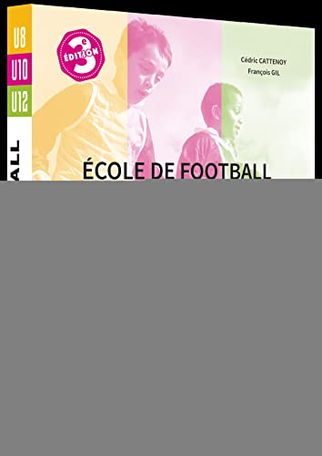 Ecole de football, éveil et initiation : 140 séances d'entraînement + tests d'évaluation : catégorie