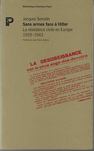 Sans armes face à Hitler : la résistance civile en Europe, 1939-1943