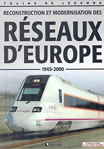 Reconstruction et modernisation des réseaux d?Europe, Trains de légende, Transport, Rail, Ferroviair