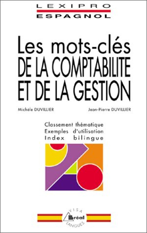 Les mots-clés de la comptabilité et de la gestion : espagnol : classement thématique, exemples d'uti