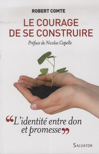 Le courage de se construire : l'identité, entre don et promesse