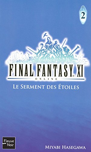 Final Fantasy XI on line. Vol. 2. Le serment des étoiles