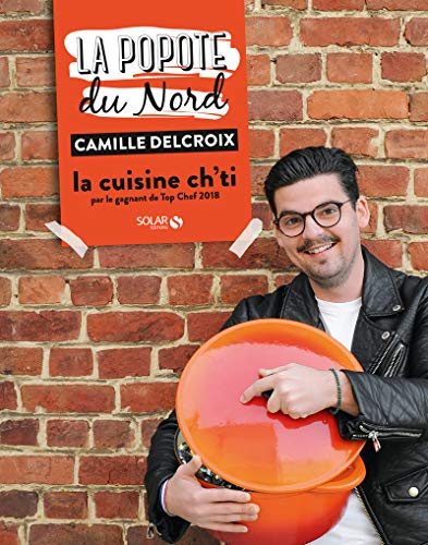 La popote du Nord : la cuisine ch'ti par le gagnant de Top Chef 2018